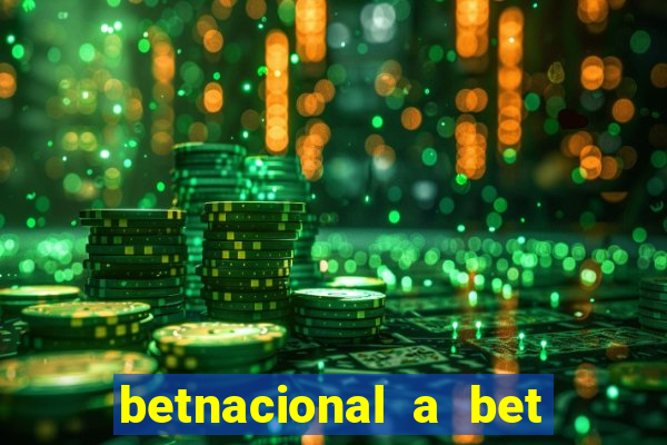 betnacional a bet dos brasileiros